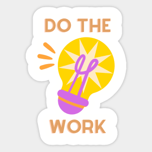 Do the work Sticker